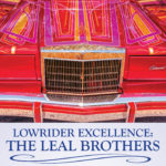 Lowrider Excellence: The Leal Brothers